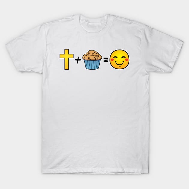 Christ plus Chocolate Chip Muffin equals happiness T-Shirt by thelamboy